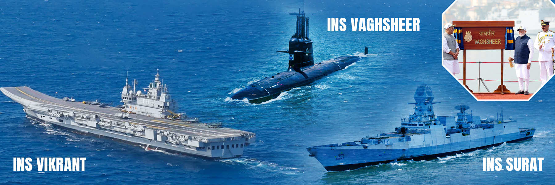 INS Vikrant, INS Vaghsheer, INS Surat