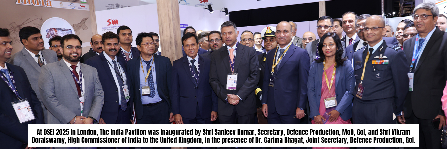 At DSEI 2025 in London, The India Pavilion was inaugurated by Shri Sanjeev Kumar, Secretary, Detence Production, MoD, Gol, and Shri Vikram Doraiswamy, High Commissioner of India to the United Kingdom, in the presence of Dr. Garima Bhagat, Joint Secretary, Defence Production, Gol.