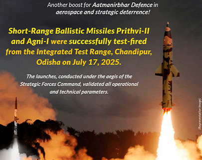 Short-Range Ballistic Missiles Prithvi-II and Agni-I were successfully test-fired from the Integrated Test Range, Chandipur, Odisha on July 17, 2025.  The launches, conducted under the aegis of the Strategic Forces Command, validated all operational and technical parameters.  Another boost for Aatmanirbhar Defence in aerospace and strategic deterrence!